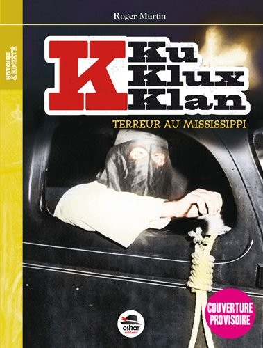 Ku Klux Klan (Tome 2) - Terreur au Mississipi