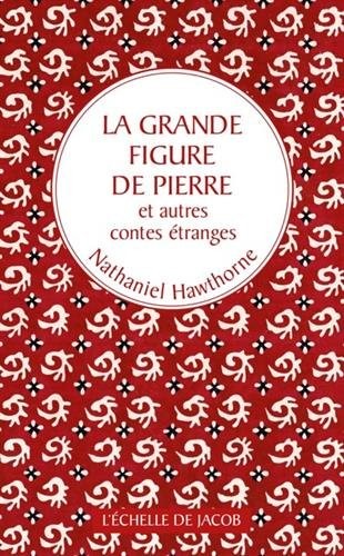 La Grande Figure de pierre et autres contes étranges