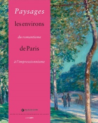 Paysages, du romantisme à l'impressionnisme : Les environs de Paris