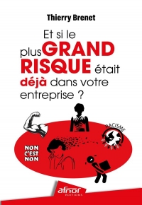 ET SI LE PLUS GRAND RISQUE ETAIT DEJA DANS VOTRE ENTREPRISE ?