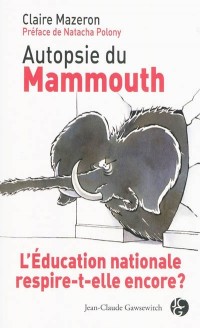 Autopsie du Mammouth. L'Education nationale respire-t-elle encore ?