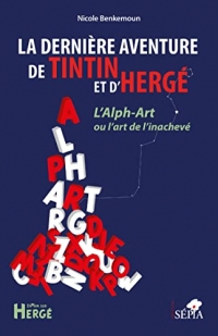 La dernière aventure de Tintin et d'Hergé: L'Alph-Art # ou l'art de l'inachevé