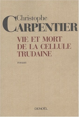 Vie et mort de la Cellule Trudaine