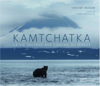 Kamtchatka : La vie sauvage aux confins du monde