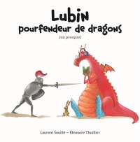 Lubin pourfendeur de dragons (ou presque)