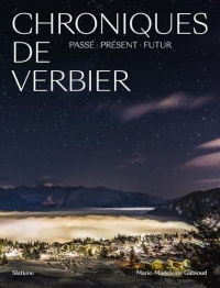 Chroniques de Verbier: Passé, présent, futur