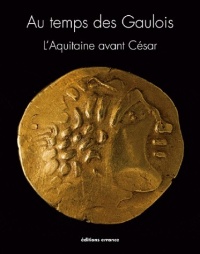 Au temps des Gaulois : L'Aquitaine avant César