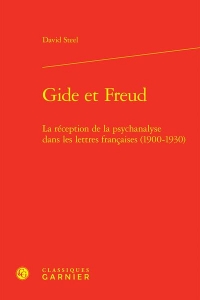 Gide et freud - la réception de la psychanalyse dans les lettres francaises (190: LA RÉCEPTION DE LA PSYCHANALYSE DANS LES LETTRES FRANCAISES (1900-1930)