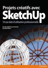 Projets créatifs avec SketchUp, 10 cas réels d'utilisation professionnelle