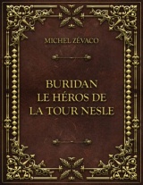 Buridan, le héros de la tour Nesle: Michel Zévaco
