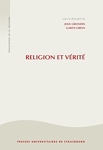 Religion et vérité : La philosophie de la religion à l'âge séculier