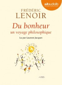 Du bonheur - un voyage philosophique: Livre audio 1 CD MP3