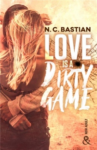 Love Is A Dirty Game: Après Be Mine et Drive Me to Love, la reine de la romance New Adult est de retour !