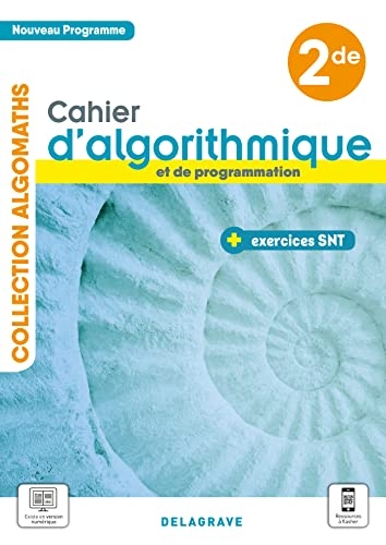 Cahier d'algorithmique et de programmation avec exercices Sciences numériques et Technologie (SNT) 2de (2021) - Cahier élève