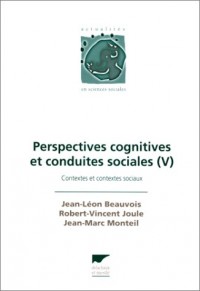 Perspectives cognitives et conduites sociales, V : Contextes et contextes sociaux