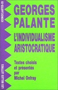 L'individualisme aristocratique : Textes choisis et présentés par Michel Onfray