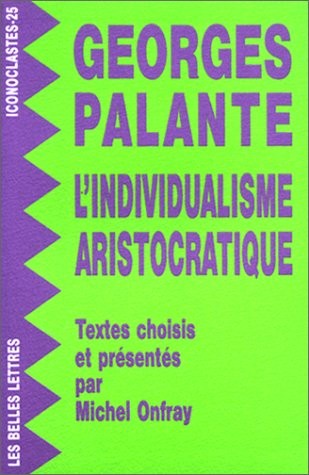 L'individualisme aristocratique : Textes choisis et présentés par Michel Onfray