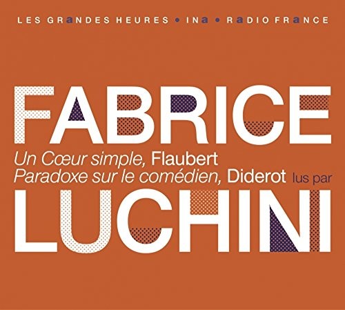 Flaubert et Diderot lus par Fabrice Luchini