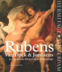 Rubens, Van Dyck & Jordaens : Les peintres flamands de l'Ermitage