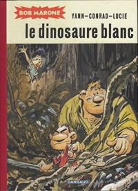 Bob Marone - tome 1 - Dinosaure blanc (Le)
