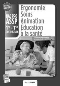 Ergonomie soins animation 1e term bac pro assp option structure professeur