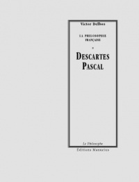 Descartes - Pascal: La Philosophie Française