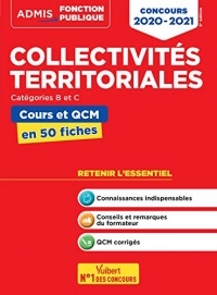 Collectivités territoriales - Cours et QCM - Catégories B et C - L'essentiel en 51 fiches - Concours 2020-2021