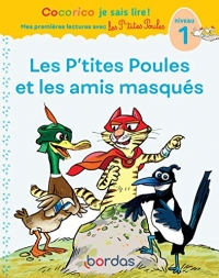 Cocorico Je sais lire! 1ères lectures avec les P'tites Poules-Les P'tites Poules & les amis masqués