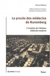 Le procès des médecins de Nuremberg : L'irruption de l'éthique médicale moderne