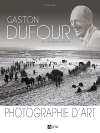 Geston Dufour : Un artisan de la photographie d'art