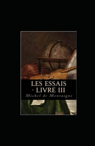 Les Essais - Livre III [9798810239987]