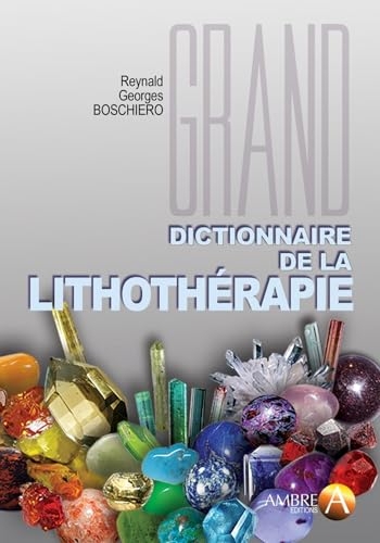 Grand dictionnaire de la lithothérapie
