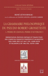 La grammaire philosophique du pseudo-Robert Grosseteste: Les Communia gramatice parisiens et salmantins