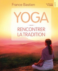 Yoga - Rencontrer la tradition