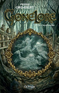 Gonelore, tome 5 : Crochenuit