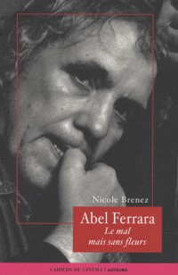 Abel Ferrara, le mal mais sans fleurs