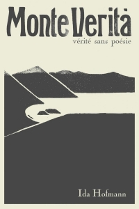 Monte Verita. Vérité sans poésie