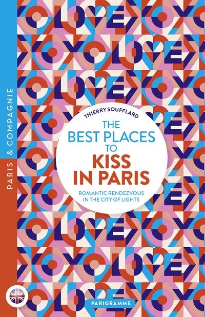 The best places to kiss in Paris - Romantic Rendez-vous in the city of lights