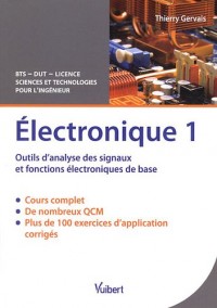 Electronique : Tome 1, Outils d'analyse des signaux et fonctions électroniques de base
