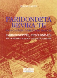 Faridondeta, revira-te : Jovs cantats, coblets de dançar : Jeux chantés, rondes, couplets à danser