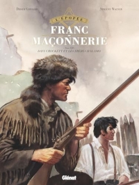 L'Épopée de la franc-maçonnerie - Tome 13: Davy Crockett et les frères d'Alamo