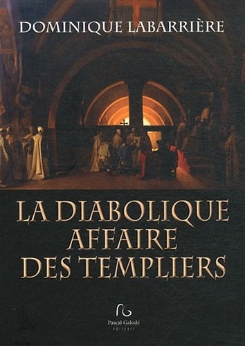 La diabolique affaire des templiers