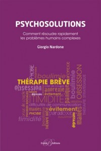 Psychosolutions : Comment résoudre rapidement les problèmes humains complexes