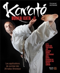 Karaté Bunkai kata II: Les applications de combat des katas Shotokan
