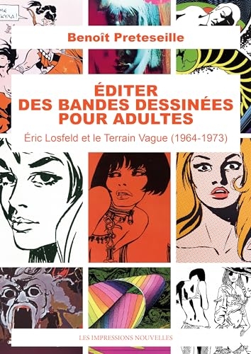 Editer des bandes dessinées pour adultes: Eric Losfeld et le Terrain Vague (1964-1973)