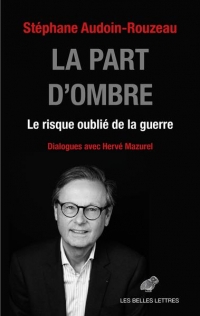 La Part d'ombre: Le risque oublié de la guerre