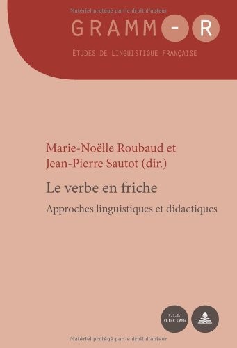 Le verbe en friche : Approches linguistiques et didactiques