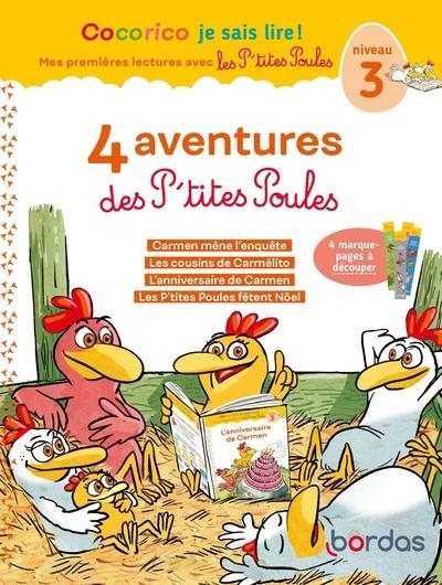 Cocorico Je sais lire ! Mes premières lectures avec les P'tites Poules - 4 aventures des P'tites Poules, niveau 3