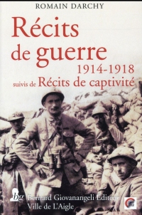 Récits de guerre 1914-1918 suivis de Récits de captivité