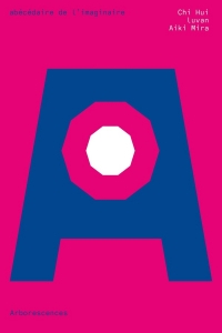 Arborescences: Abécédaire de l'imaginaire n°1